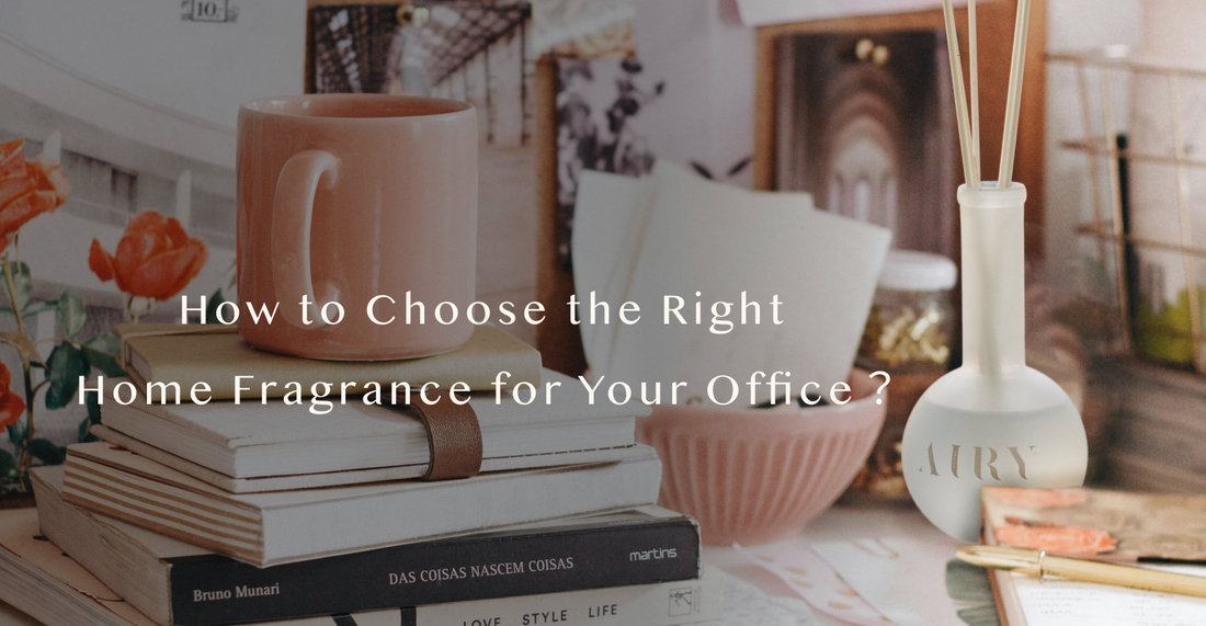 How to Choose the Right Home Fragrance for Your Office